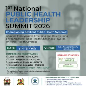 1st National Public Health Leadership Summit 2026
Join public health leaders, practitioners, policymakers, and stakeholders from across Kenya and beyond for the inaugural National Public Health Leadership Summit. Held from 5th–6th May 2026 at Lake Naivasha Resort, this landmark event will focus on strengthening resilient public health systems under the theme:
“Championing Resilient Public Health Systems: A United Front Against Emerging and Re-emerging Environmental/Public Health Challenges Towards Universal Health Coverage.”
The summit will provide a dynamic platform for dialogue, knowledge sharing, and collaboration on critical public health issues, including governance, financing, workforce development, and environmental health challenges.
Participants can expect engaging discussions, networking opportunities, exhibitions, and partnerships aimed at advancing public health practice and policy.
Registration is now open, with categories for students, local and international delegates, and exhibition partners.
Be part of shaping the future of public health in Kenya and beyond